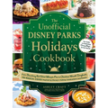 The Unofficial Disney Parks Holidays Cookbook: From Strawberry Red Velvet Whoopie Pies to Christmas Wreath Doughnuts, 100 Magical Dishes Inspired by D - Hardcover