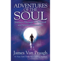 Adventures of the Soul: Journeys Through the Physical and Spiritual Dimensions - Paperback