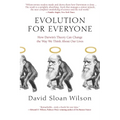 Evolution for Everyone: How Darwin's Theory Can Change the Way We Think About Our Lives - Paperback