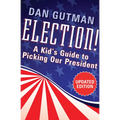 Election!: A Kid's Guide to Picking Our President - Paperback