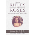 From Rifles to Roses: Memories and Miracles - Paperback
