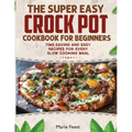 Crock Pot Cookbook for Beginners - Paperback