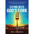 Eating with God's Fork: How a Flawed Guy Backed Into Starting Churches in South Sudan, Sudan, and East Africa - Hardcover