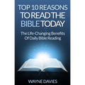 Top 10 Reasons to Read the Bible Today: The Life-Changing Benefits of Daily Bible Reading - Paperback