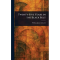 Twenty-Five Years in the Black Belt - Hardcover