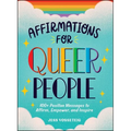Affirmations for Queer People: 100+ Positive Messages to Affirm, Empower, and Inspire - Hardcover
