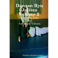 Danzan Ryu Jujitsu Volume 2 Shime No Kata and Advanced Yawara - Paperback