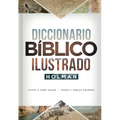 Diccionario Bíblico Ilustrado Holman: Fotos a Todo Color / Mapas Y Tablas Grandes - Hardcover