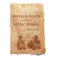 Fifteen Poets of the Aztec World - Paperback
