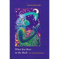 What You Hear in the Dark: New and Selected Poems - Paperback