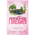 Everything I Dreamed: A Small Town Brother's Best Friend Romance - Paperback