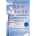 The Vanishing American Adult: Our Coming-Of-Age Crisis--And How to Rebuild a Culture of Self-Reliance - Paperback