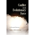 Conflict as an Evolutionary Force: A Personal Journey - Hardcover