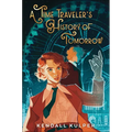 A Time Traveler's History of Tomorrow - Hardcover