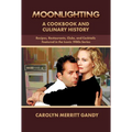 Moonlighting: A Cookbook and Culinary History: Recipes, Restaurants, Clubs, and Cocktails Featured in the Iconic 1980s Series - Paperback