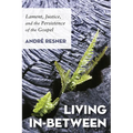 Living In-Between: Lament, Justice, and the Persistence of the Gospel - Paperback