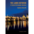 The Lands Between: A Central European Journey - Paperback