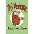 Something New - From the Manor Wodehouse Collection, a Selection from the Early Works of P. G. Wodehouse - Paperback