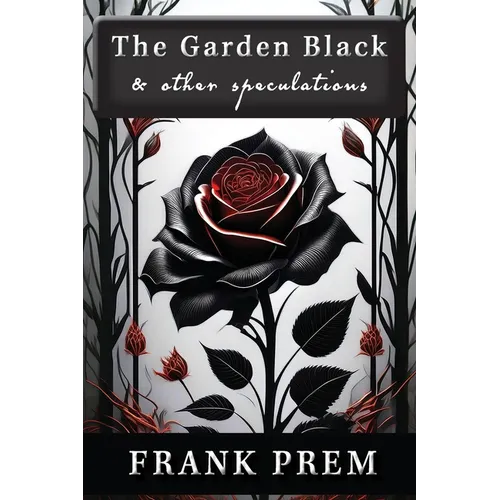 The Garden Black - and other speculations - Paperback