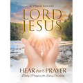 Lord Jesus, Hear Our Prayer: Daily Prayers for Every Occasion - Paperback
