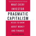 Pragmatic Capitalism: What Every Investor Needs to Know about Money and Finance - Paperback