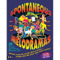 Spontaneous Melodramas: 24 Impromptu Skits That Bring Bible Stories to Life - Paperback