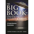 The Big Book of UFO Facts, Figures & Truth: A Comprehensive Examination - Paperback