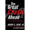 The Great Crash Ahead: Strategies for a World Turned Upside Down - Paperback