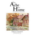 The Ache for Home: Stories and Sermons of Family and Place - Hardcover