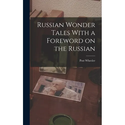 Russian Wonder Tales With a Foreword on the Russian - Hardcover