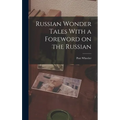 Russian Wonder Tales With a Foreword on the Russian - Hardcover