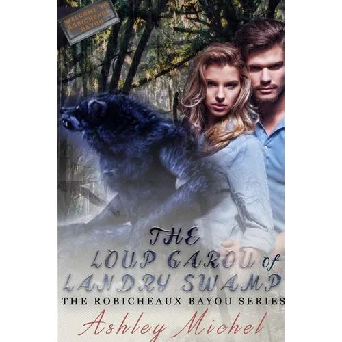 Robicheaux Bayou: The Loup Garou of Landry Swamp - Paperback
