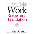 Invisible Work: Borges and Translation - Paperback