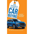 The Insider's Guide to Car Buying: Tips and Tricks to Save You Money and Protect Your Credit - Hardcover