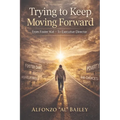 Trying to Keep Moving Forward - Paperback