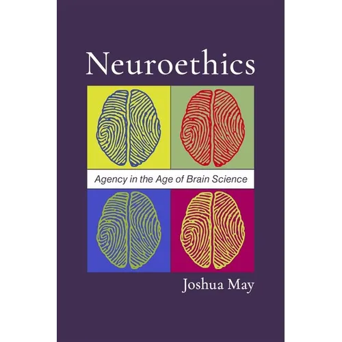 Neuroethics: Agency in the Age of Brain Science - Paperback