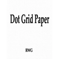 Dot Grid Paper: 100 Pages 8.5" X 11" - Paperback