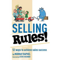 Selling Rules!: 52 ways you can achieve sales success - Paperback
