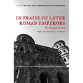 In Praise of Later Roman Emperors: The Panegyrici Latini Volume 21 - Paperback