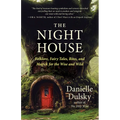 The Night House: Folklore, Fairy Tales, Rites, and Magick for the Wise and Wild - Paperback