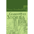 Grandfather Stories: The Family Farm of the 1930's and 40's - Paperback