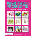 Descriptosaurus Personal Writing: The Writing Process in Action - Paperback