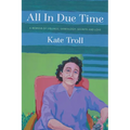 All In Due Time: A Memoir of Siblings, Genealogy, Secrets and Love - Paperback