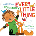 Every Little Thing: Based on the Song Three Little Birds by Bob Marley - Board Book