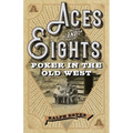 Aces and Eights: Poker in the Old West - Paperback