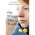 On Wings like Eagles: A Story of Faith, Forgiveness, and Finding the Strength to Endure - Paperback