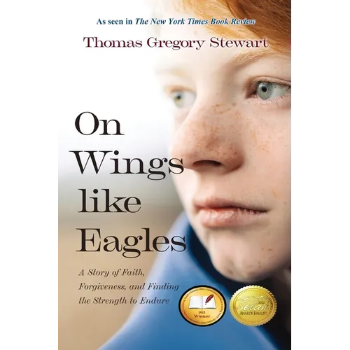 On Wings like Eagles: A Story of Faith, Forgiveness, and Finding the Strength to Endure - Paperback