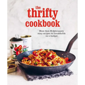 The Thrifty Cookbook: More Than 80 Deliciously Easy Recipes for Households on a Budget - Hardcover