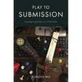 Play to Submission: Gaming Capitalism in a Tech Firm - Paperback