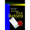 The Brazilian Tax Reform: A Practical Guide to Mastering the New Rules - Paperback